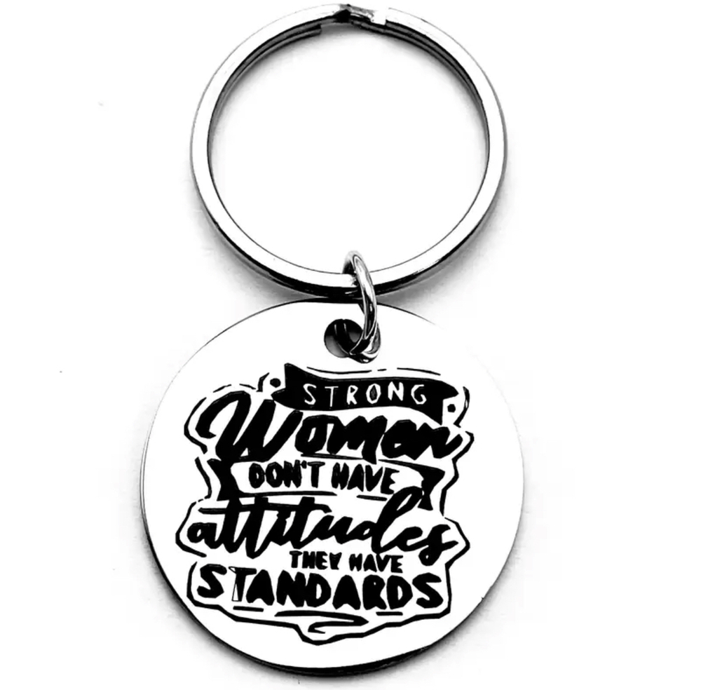 3/$25 Strong Women Dont Have Attitudes They Have Standards Stainless Keychain